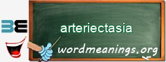 WordMeaning blackboard for arteriectasia